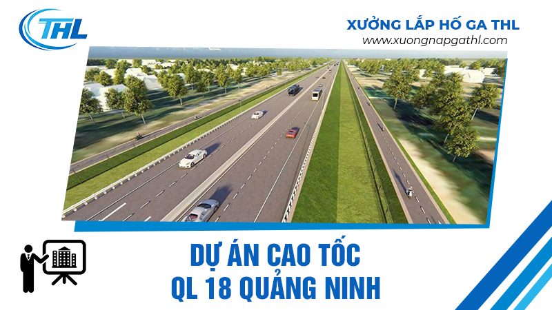 Dự án cao tốc QL 18 Quảng Ninh