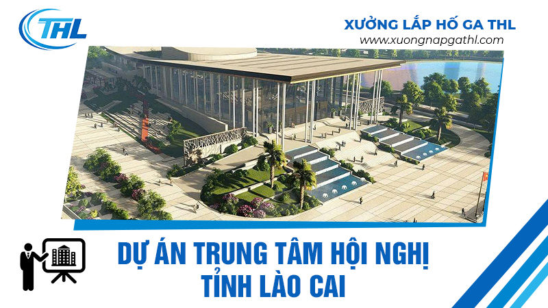 Dự án Trung tâm hội nghị tỉnh Lào Cai